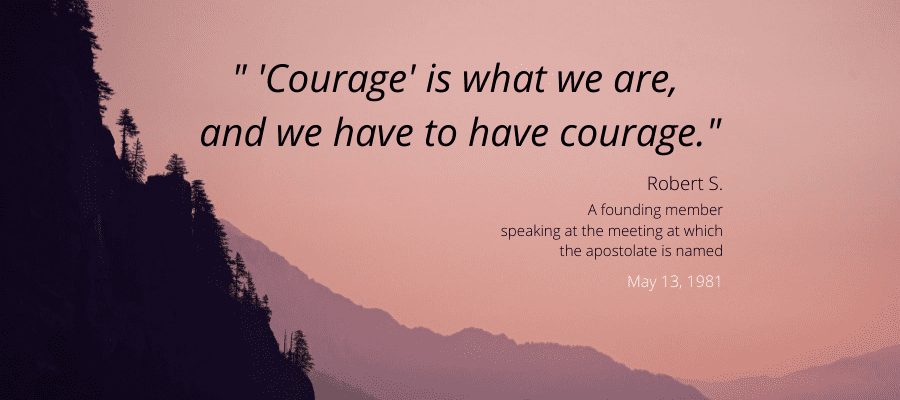 The apostolate is named Courage